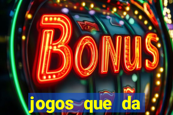 jogos que da dinheiro sem depositar